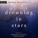 Drowning in Stars: Drowning in Stars, Book 1 Audiobook