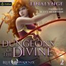 Dungeons of the Divine: Blue Phoenix, Book 2 Audiobook