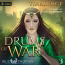 Drums of War: Blue Phoenix, Book 3 Audiobook