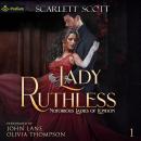 Lady Ruthless: Notorious Ladies of London, Book 1 Audiobook