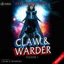 Claw & Warder: Season 1: Episodes 4-6: Claw & Warder: Season 1, Book 4, 5, 6 Audiobook