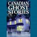 Canadian Ghost Stories Audiobook