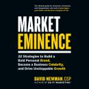 Market Eminence: 22 Strategies to Build a Bold Personal Brand, Become a Business Celebrity, and Drive Unstoppable Growth Audiobook
