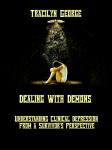 Dealing with Demons: Understanding Clinical Depression from a Survivor's Perspective Audiobook