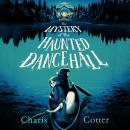 The Mystery of the Haunted Dance Hall Audiobook