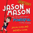 Jason Mason and the World's Most Powerful Itching Powder Audiobook