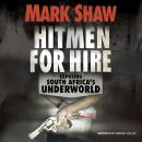 Hitmen for Hire: Exposing South Africa's Underworld Audiobook