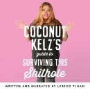 Coconut Kelz's Guide to Surviving this Shithole Audiobook