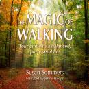 The Magic of Walking: Your Guide to a Balanced, Purposeful Life Audiobook