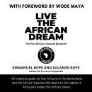 Live The African Dream: The Pan African Lifestyle Blueprint Audiobook