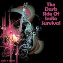 The Dark Side Of Indie Survival Audiobook