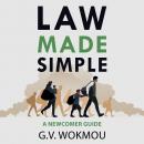 Law Made Simple: A Newcomer Guide Audiobook