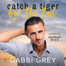 Catch a Tiger by the Tail Audiobook