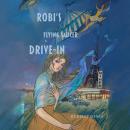 Robi's Flying Saucer Drive-In Audiobook