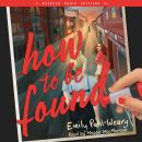 How to Be Found Audiobook