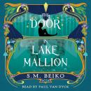 The Door in Lake Mallion: The Brindlewatch Quintet, Book Two Audiobook