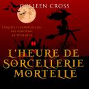 [French] - L’heure de sorcellerie mortelle: Une Petite Enquête des Sorcières de Westwick Audiobook