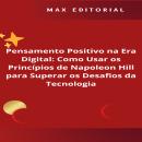 [Portuguese] - Pensamento Positivo na Era Digital: Como Usar os Princípios de Napoleon Hill para Sup Audiobook