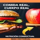 [Spanish] - Comida Real, Cuerpo Real: Nutrición para una Vida Auténtica Audiobook
