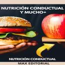 [Spanish] - Nutrición Conductual y Mucho+ Audiobook