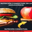 [Spanish] - Nutrición Conductual En La Adolescencia Audiobook