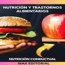 [Spanish] - Nutrición y Trastornos Alimentarios: Cómo identificar signos de anorexia, bulimia y atra Audiobook