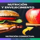 [Spanish] - Nutrición y Envejecimiento: Cómo adaptar tu dieta para vivir una vida saludable en la ve Audiobook