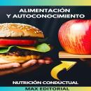 [Spanish] - Alimentación y Autoconocimiento: Aprende a Conectar con tu Cuerpo Audiobook