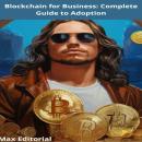 Blockchain for Business: Complete Guide to Adoption Audiobook