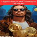Cryptocurrency: The currency of the future? Audiobook