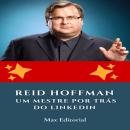 [Portuguese] - Reid Hoffman: Um Mestre por Trás do LinkedIn Audiobook
