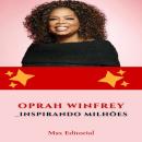 [Portuguese] - Oprah Winfrey: Inspirando Milhões Audiobook
