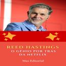 [Portuguese] - Reed Hastings: O Gênio por Trás da Netflix Audiobook