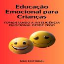 [Portuguese] - Educação Emocional para Crianças: Fomentando a Inteligência Emocional desde Cedo Audiobook