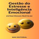 [Portuguese] - Gestão do Estresse e Inteligência Emocional: Estratégias Práticas Audiobook