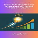 [Portuguese] - Como Transformar Seu Blog em um Best-seller no KDP da Amazon Audiobook