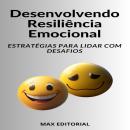 [Portuguese] - Desenvolvendo Resiliência Emocional Estratégias para Lidar com Desafios Audiobook