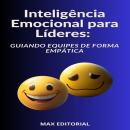 [Portuguese] - Inteligência Emocional para Líderes Guiando Equipes de Forma Empática Audiobook