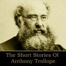 Anthony Trollope: The Short Stories Audiobook