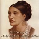Christina Georgina Rossetti: The Poetry Audiobook