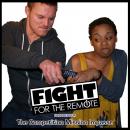 Fight for the Remote - Episode 4 Audiobook