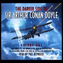 The Darker Side Of Sir Arthur Conan Doyle  - Volume 1 Audiobook