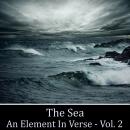 The Sea - An Element in Verse - Volume 2 Audiobook