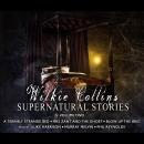 Wilkie Collins Supernatural Stories - Volume 2 Audiobook