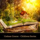 Graham Greene - Childrens Stories