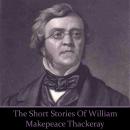 William Makepeace Thackeray - The Short Stories Audiobook