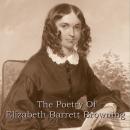 Elizabeth Barrett Browning - The Poetry Audiobook
