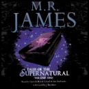 MR James: Tales Of The Supernatural - Volume 1 Audiobook