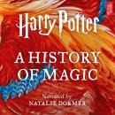 Cover of Harry Potter: A History of Magic: An Audio Documentary