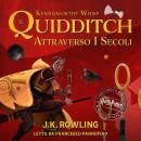 [Italian] - Il Quidditch Attraverso I Secoli: Harry Potter Il Libro Della Biblioteca Di Hogwarts Audiobook